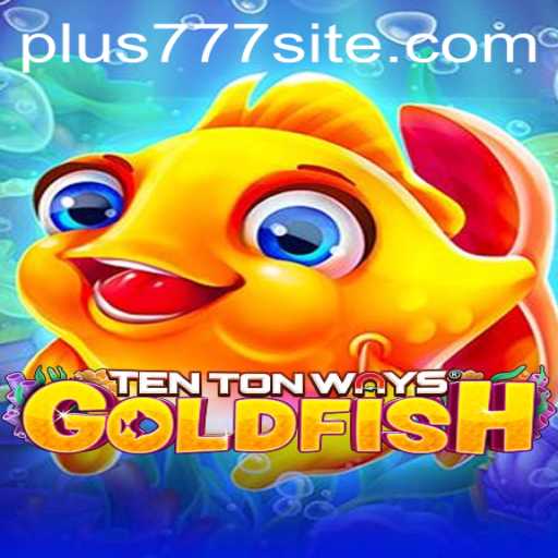 Mastering TenTonWaysGoldfish